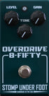 Stomp Under Foot OVERDRIVE 8-FIFTY Pedal